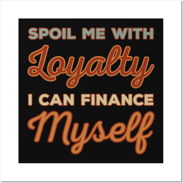 Loyalty Quote Wall Art by DeesDeesigns